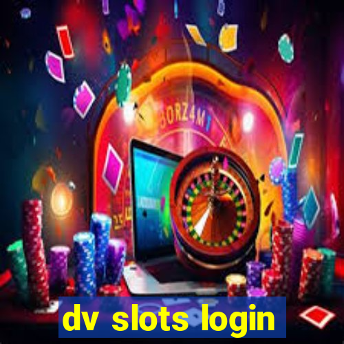 dv slots login